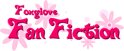 Foxglove Fan Fiction